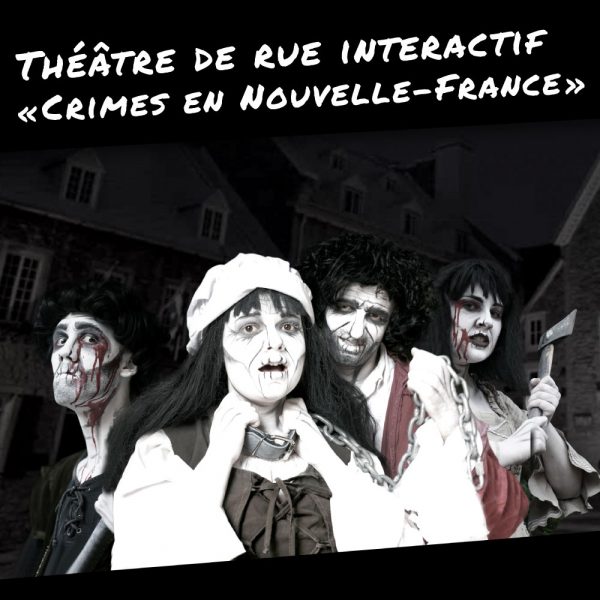 #3 Théâtre de rue «Crimes en Nouvelle-France»