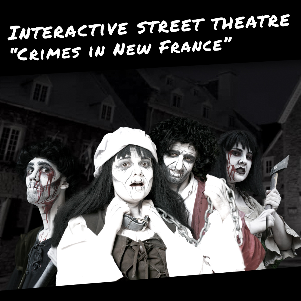 Interactive street theatre Crimes in New France